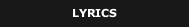 LYRICS