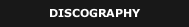DISCOGRAPHY